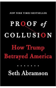 Proof of Collusion: How Trump Betrayed America - (HB)